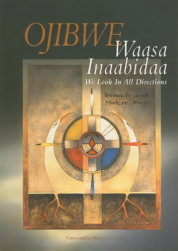 Ojibwe Waasa Inaabidaa: We Look In All Directions, De Peacock, Thomas. Editorial Minnesota Historical Soc Pr, Tapa Blanda En Inglés