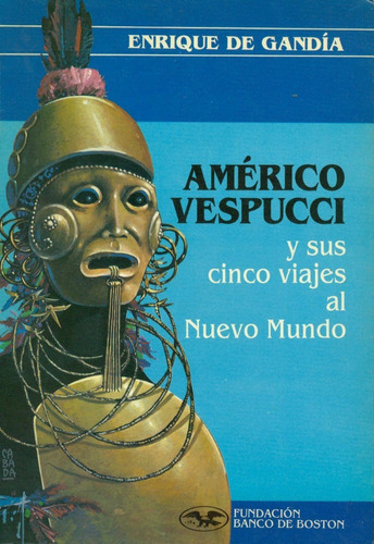 Américo Vespucci Y Sus Cinco Viajes Al Nuevo Mundo