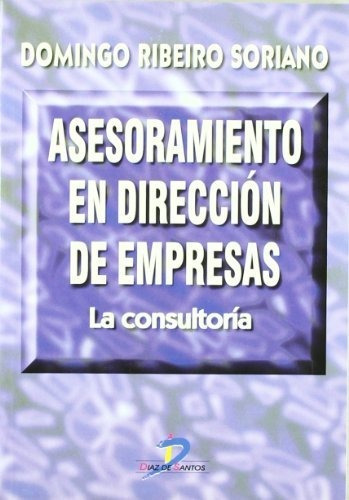 Asesoramiento En Dirección De Empresas: La Consultoría