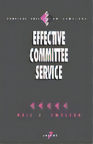 Effective Committee Service, De Neil J. Smelser. Editorial Sage Publications Inc, Tapa Blanda En Inglés
