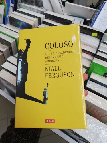 Libro Coloso Auge Y Decadencia Del Imperio - Niall Ferguson