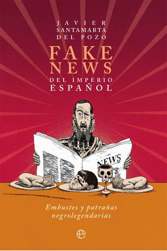 Fake News Del Imperio Español / Santamarta Del Pozo, Javier