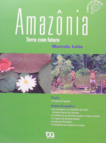 Amazônia Terra Com Futuro, De Marcelo Leite. Editora Ática, Capa Mole, Edição 1 Em Português, 2006