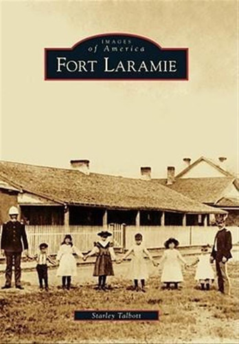 Fort Laramie - Starley Talbott