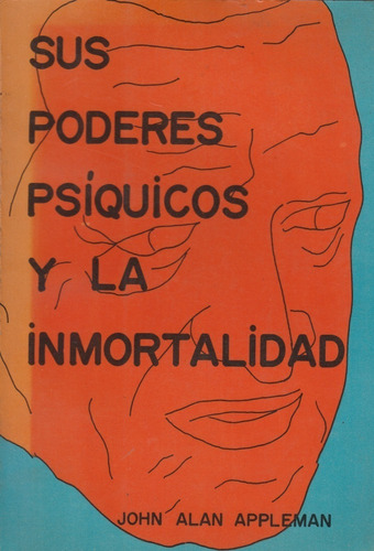 Libro Sus Poderes Psíquicos Y La Inmortalidad John Appleman