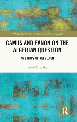 Libro Camus And Fanon On The Algerian Question: An Ethics...