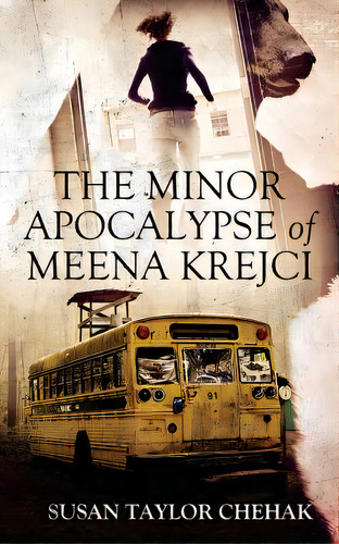 The Minor Apocalypse Of Meena Krejci, De Chehak, Susan Taylor. Editorial Createspace, Tapa Blanda En Inglés