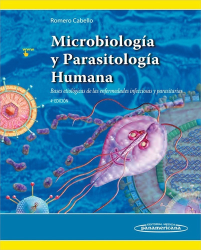 Microbiología y parasitología: Bases etiológicas de las enfermedades infecciosas y parasitarias, de ROMERO., vol. 1. Editorial Panamericana, tapa dura, edición 4 en español, 2018