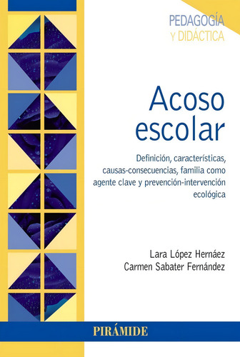 Acoso Escolar, De López Hernáez, Lara. Editorial Ediciones Pirámide, Tapa Blanda En Español