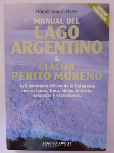 Lago Argentino & Glaciar Perito Moreno M Alonso Monte Castro