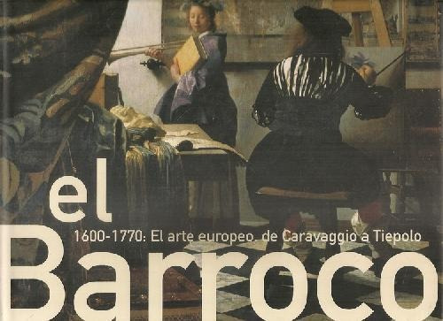 Libro El Barroco 1600-1770: El Arte Europeo, De Caravaggio A