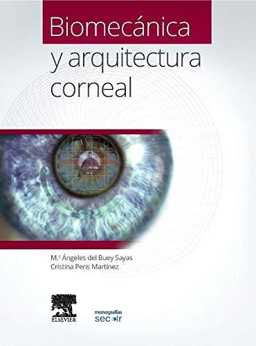 Del Buey Sayas - Biomecánica Y Arquitectura Corneal