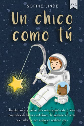 Un Chico Como Tu: Un Libro Muy Especial Para Niños A Partir