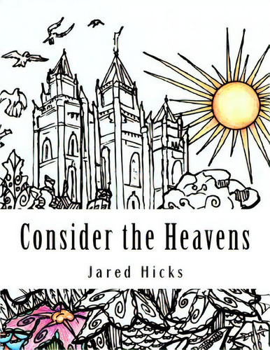 Consider The Heavens: Coloring Pages For Latter-day Saints, De Baker, Deseret. Editorial Createspace, Tapa Blanda En Inglés