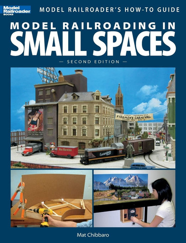 Libro: Model Railroading In Small Spaces, Second Edition