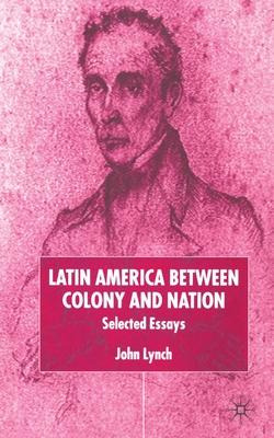 Libro Latin America Between Colony And Nation : Selected ...