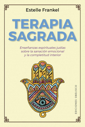 Libro Terapia Sagrada: Enseñanzas Espirituales Judías Sobr