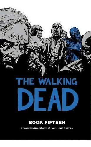 The Walking Dead Book 15, De Robert Kirkman. Editorial Image Comics, Tapa Dura En Inglés