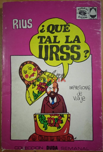 Qué Tal La Urss? -  Rius (1974), Edición Príncipe. Duda Sema