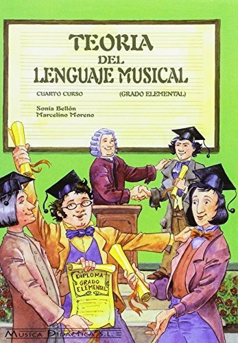 Teoría del lenguaje musical, IV curso, grado elemental, de Sonia  Bellón Gutiérrez. Editorial Música Didáctica, tapa blanda en español, 2001