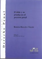 Comprar El Dolo Y Su Prueba En El Proceso Penal. \u002F Ragués Vallés, Ra