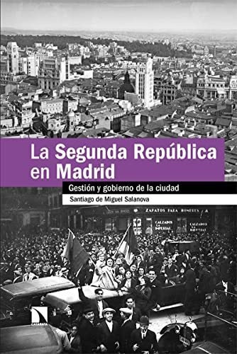 La Segunda República en Madrid, de Santiago De Miguel Salanova. Editorial CATARATA, tapa blanda en español, 2022
