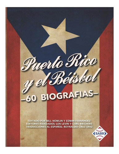 Libro Puerto Rico Y El Béisbol: 60 Biografías (leyendas