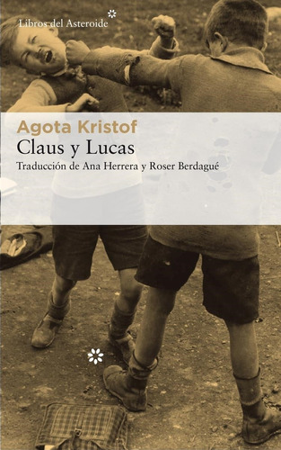 Claus Y Lucas - 2020 Agota Kristof Libros Del Asteroide