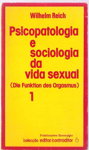 Psicopatologia E Sociologia Da Vida Sexual - Wilhelm Reich