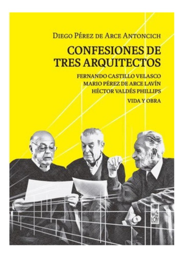 Confesiones De Tres Arquitectos