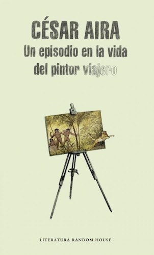 Un Episodio En La Vida Del Pintor Viajero (literatura Rand*-