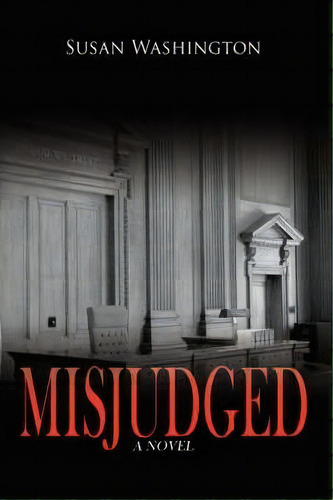 Misjudged, De Susan Washington. Editorial Authorhouse, Tapa Blanda En Inglés