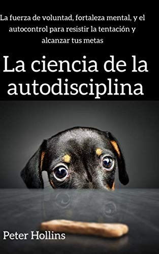 Libro La Ciencia De La Autodisciplina La Fuerza De Voluntad