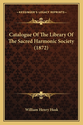 Libro Catalogue Of The Library Of The Sacred Harmonic Soc...