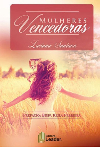 Mulheres Vencedoras, De Santana, Luciana. Editora Leader Editora, Capa Mole, Edição 1ª Edição - 2017 Em Português