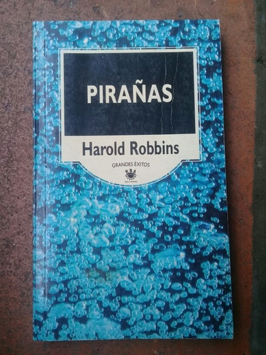 { Libro: Pirañas - Autor: Harold Robbins }