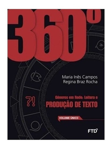 360° - Gêneros Em Rede - Leitura E Produção De Texto - Vol. Único, De Campos,maria Inês B. / Rocha,regina Bras. Editora Ftd, Capa Mole, Edição 1 Em Português, 2015