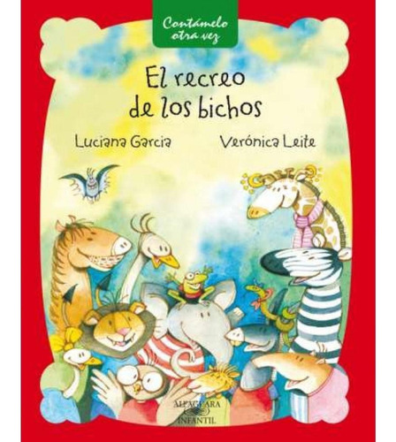 Recreo De Los Bichos, El - Luciana/ Leite  Veronica Garcia