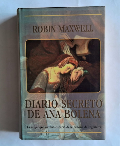 Diario Secreto De Ana Bolena. Robin Maxwell.