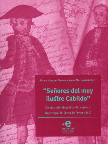 Señores Del Muy Ilustre Cabildo  Diccionario Biográfico Del 