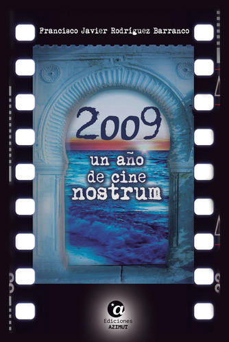2009 Un Año De Cine Nostrum - Rodr­guez Barranco, Franc...