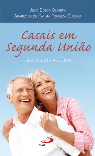 Casais Em Segunda União, De Oliveira Fonseca. Paulus Editora Em Português