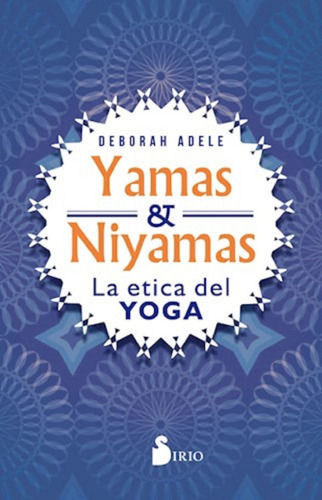 Yamas & Niyamas La Etica Del Yoga - Adele Deborah