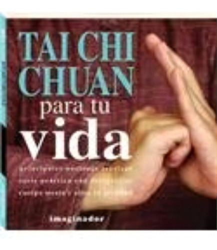 Tai Chi Chuan Para Tu Vida - Salvador M. Heredia