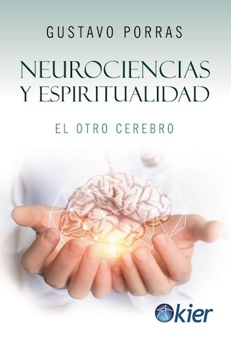 Libro Neurociencias Y Espiritualidad De Gustavo Porras