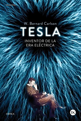 Tesla. Inventor De La Era Eléctrica - W. Bernard Carlson