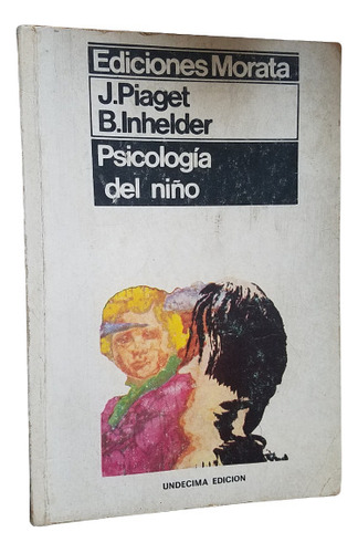 Psicologia Del Niño Jean Paiget B. Inhelder Ediciones Morata