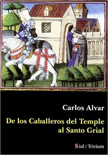 De Los Caballeros Del Temple Al Santo Grial - Alvar, Carlos