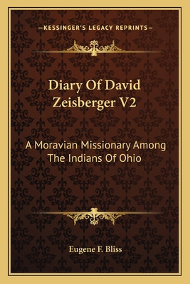 Libro Diary Of David Zeisberger V2: A Moravian Missionary...