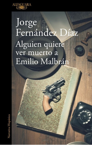 Alguien Quiere Ver Muerto A Emilio Malbran - Jorge Fernandez